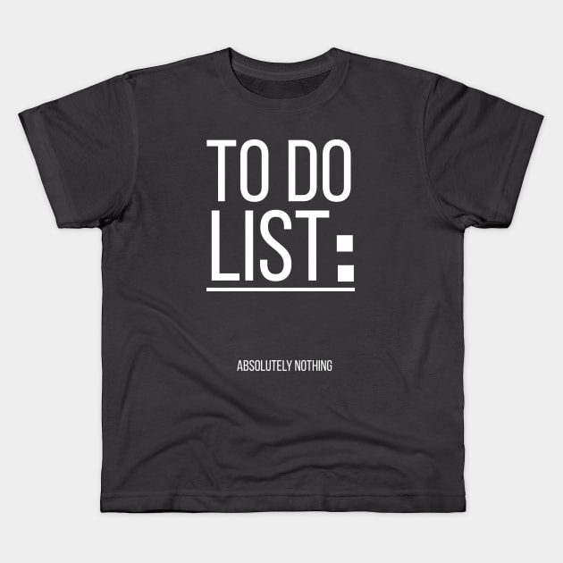 TO DO LIST Kids T-Shirt by BrechtVdS